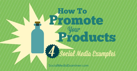 how to promote products with social media