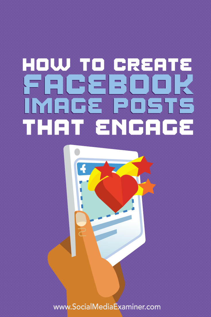 how to create facebook image posts that engage