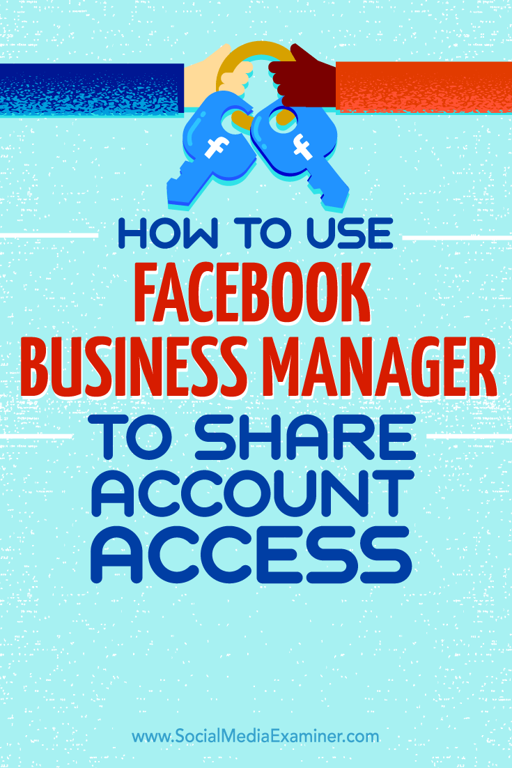 Tips about how to share account access with Facebook Business Manager.