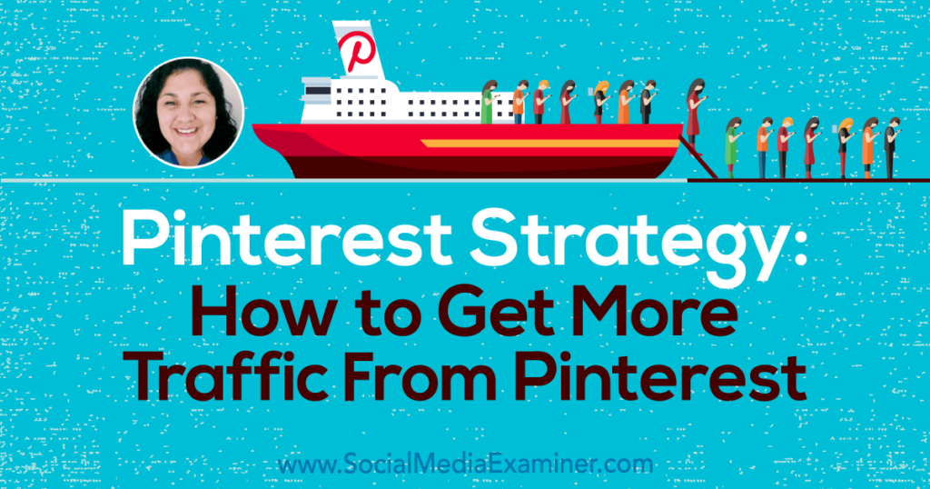 Pinterest Strategy: How To Get More Traffic From Pinterest - Ask The ...