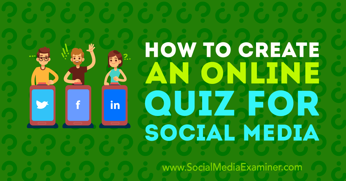 How To Create An Online Quiz For Social Media Social Media - 
