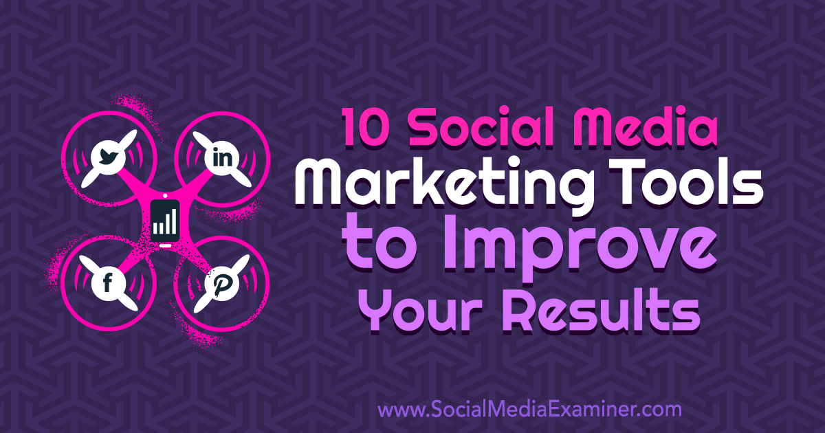 10 social media marketing tools to improve your results by joe forte on social media examiner - get more instagram followers trial social media promotion