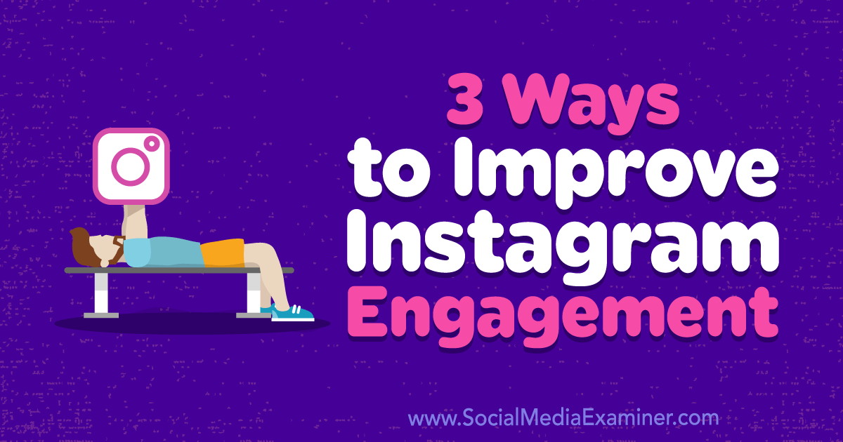 3 Ways To Improve Instagram Engagement Ask The Egghead Inc
