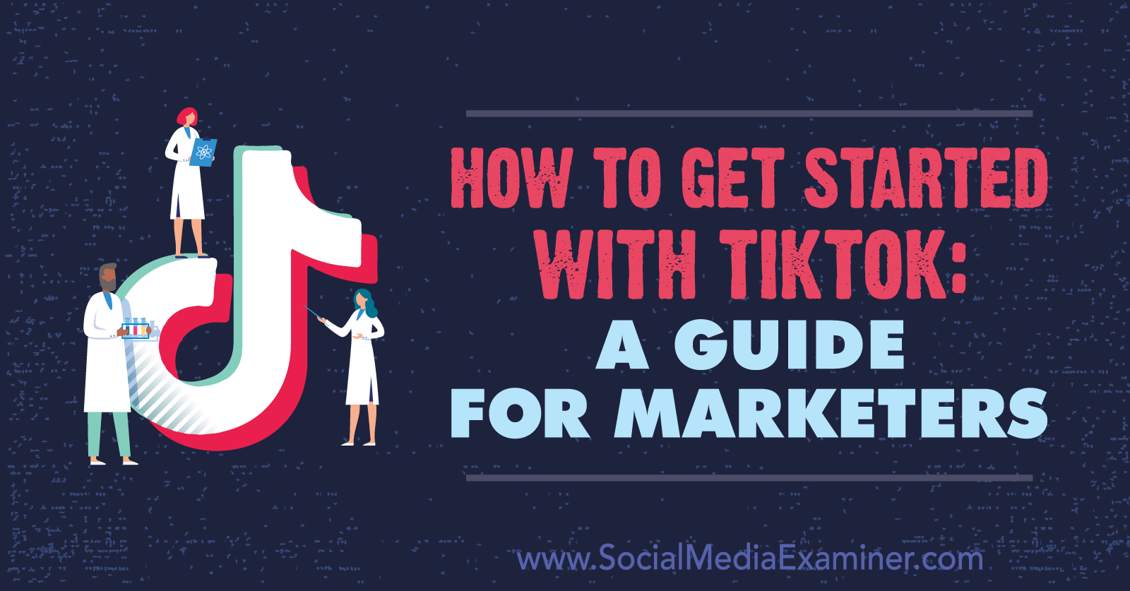 How To Get Started With TikTok A Guide For Marketers Kogital