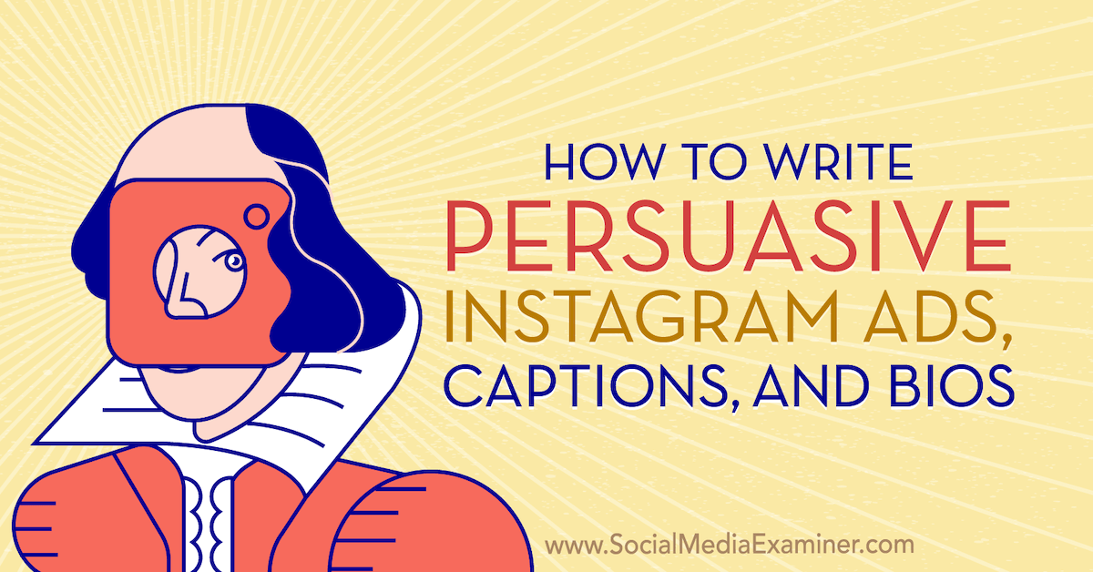 How To Write Persuasive Instagram Ads Captions And Bios Social Media Examiner
