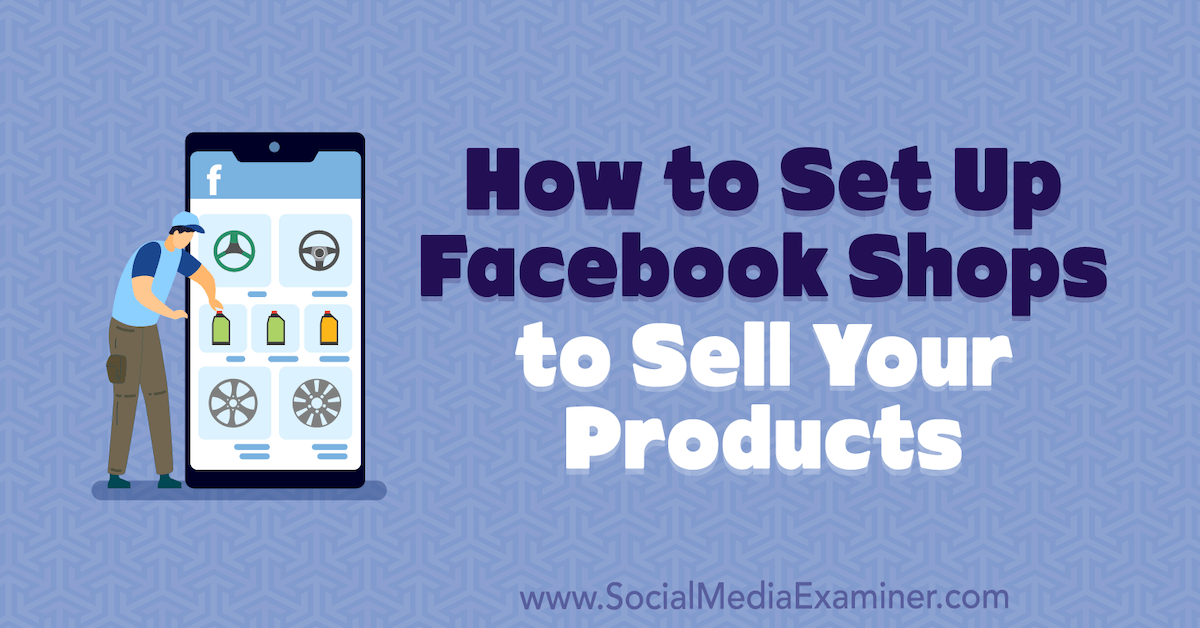 How to Set Up a Facebook Page for Business : Social Media Examiner