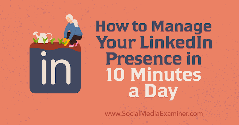 How to Maximize LinkedIn Exposure in 15 Minutes a Week