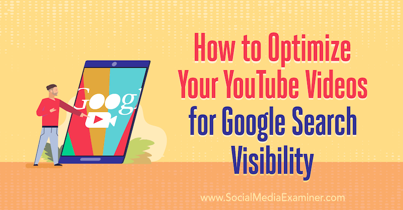 How To Optimize Your Youtube Videos For Google Search Visibility Social Media Examiner - youtube twin toys clubhouse roblox