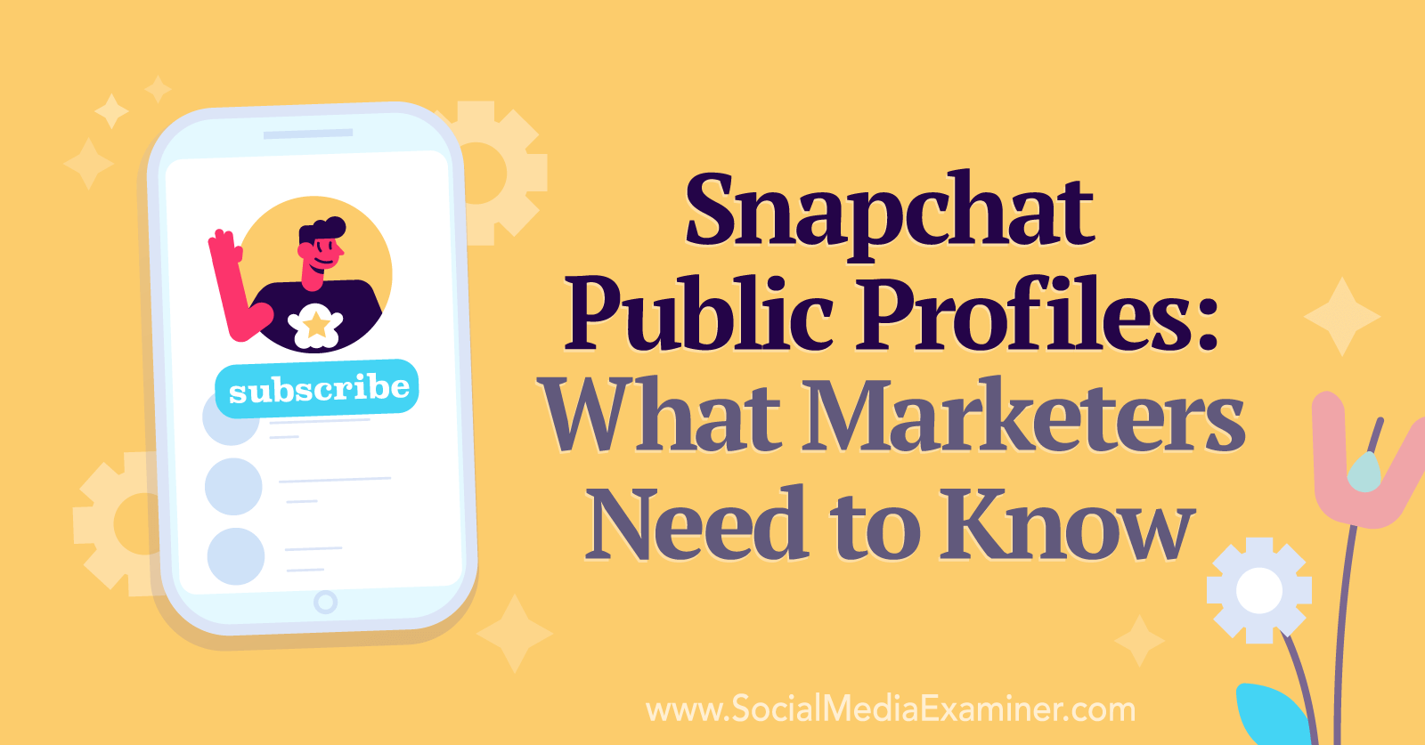 Snapchat Public Profiles: What Marketers Need to Know : Social Media