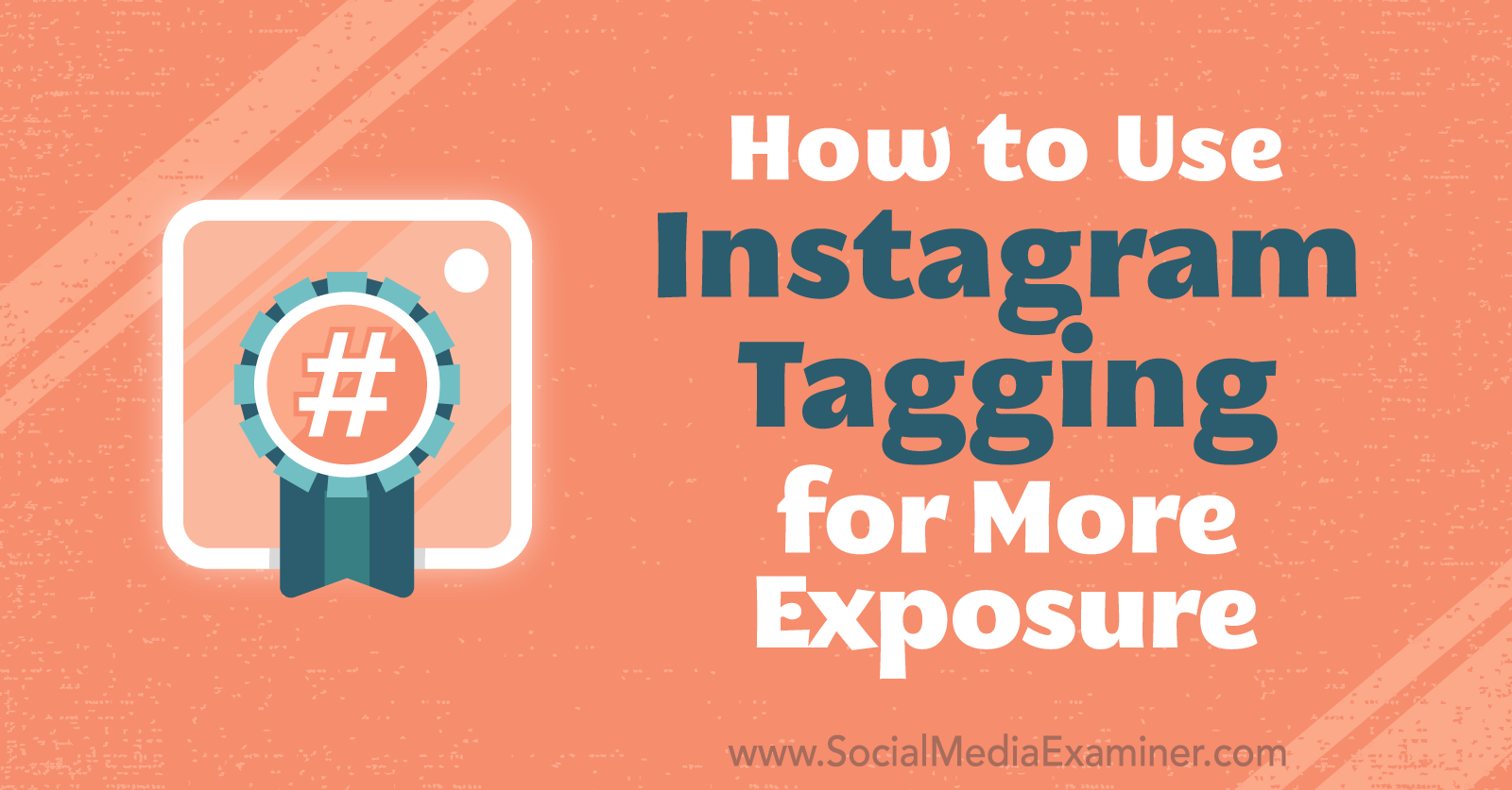 How to Use Instagram Tagging for More Exposure : Social Media Examiner