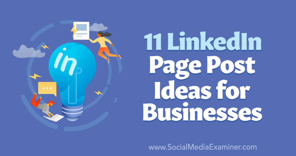 11 LinkedIn Page Post Ideas For Businesses : Social Media Examiner