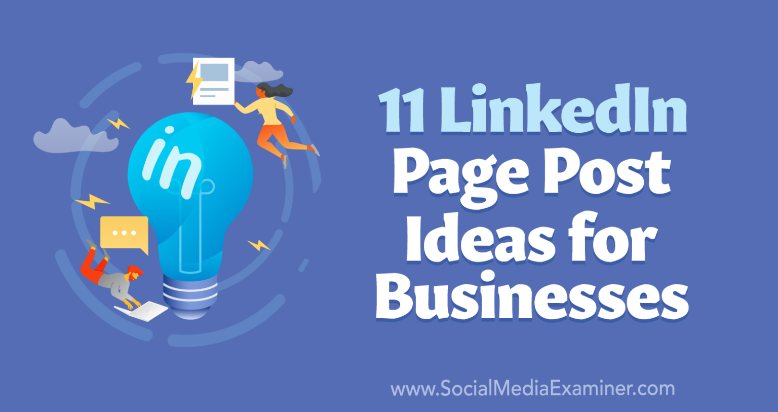 11 LinkedIn Page Post Ideas for Businesses Social Media Examiner