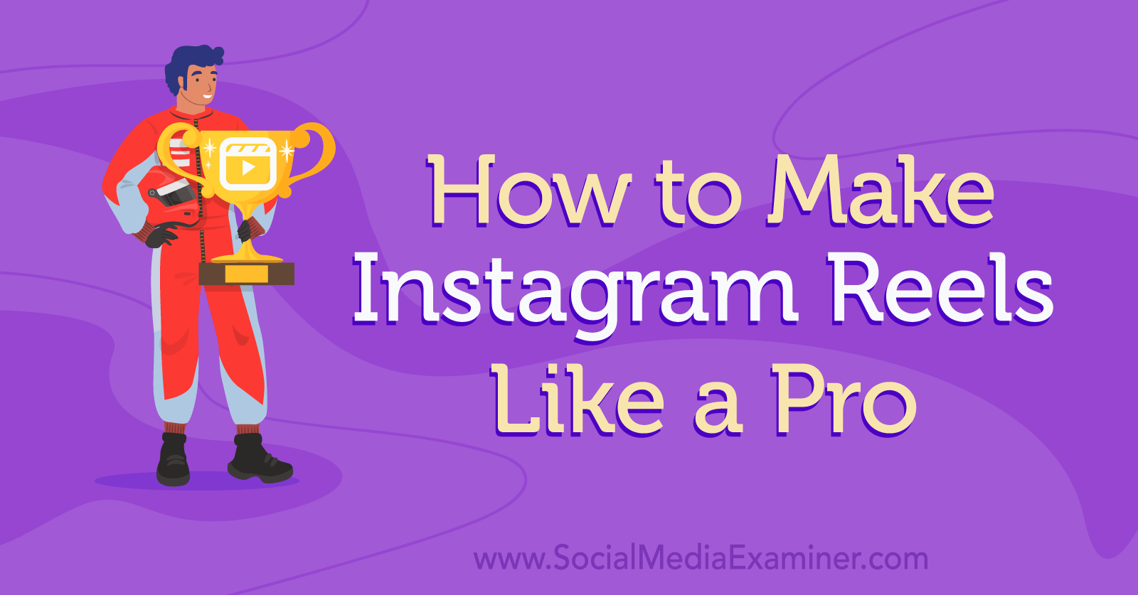 How to Make Instagram Reels Like a Pro : Social Media Examiner
