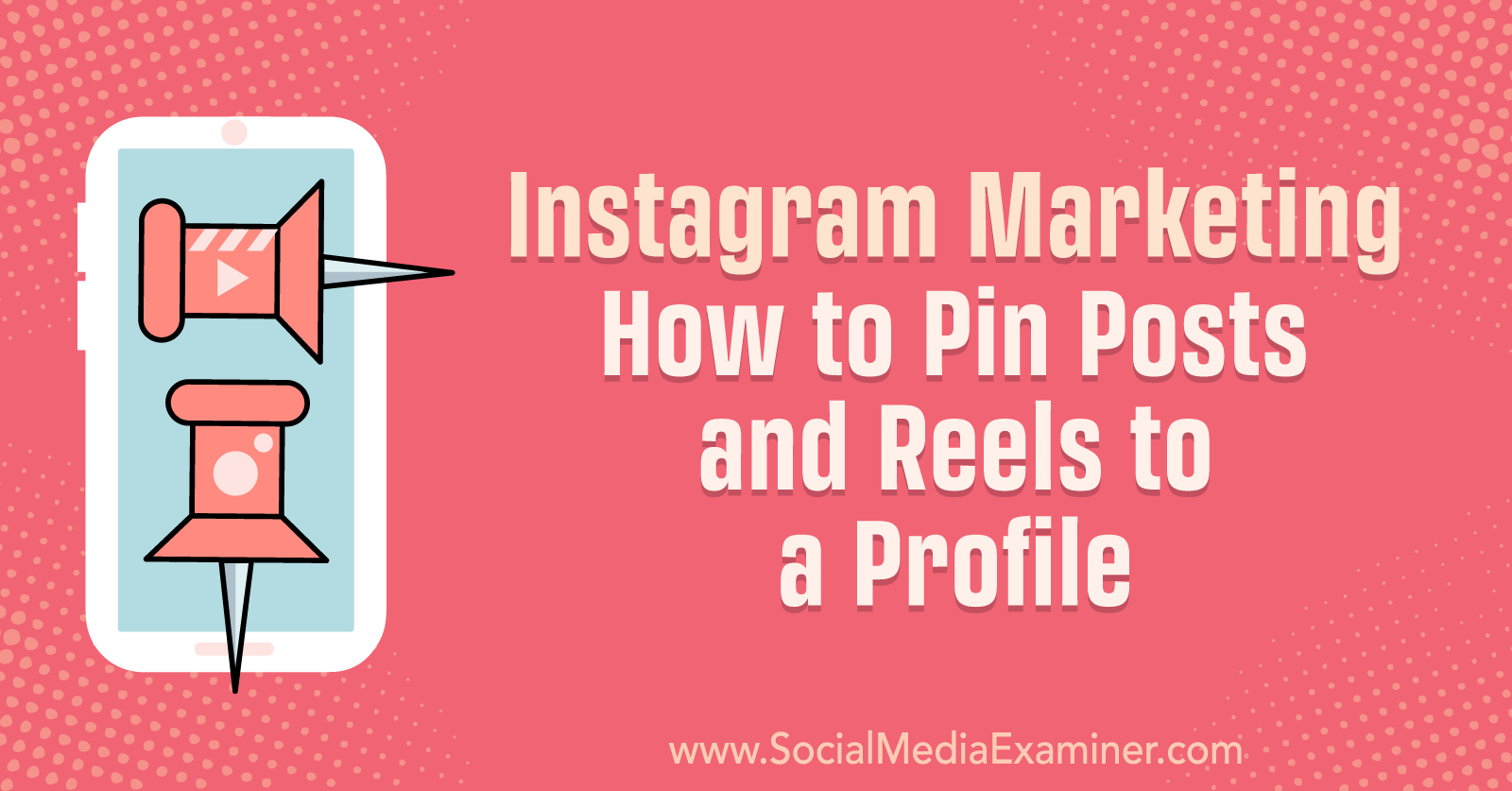 Instagram Marketing: How to Pin Posts and Reels to a Profile : Social Media  Examiner