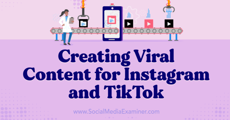 Creating Viral Content for Instagram and TikTok : Social Media Examiner