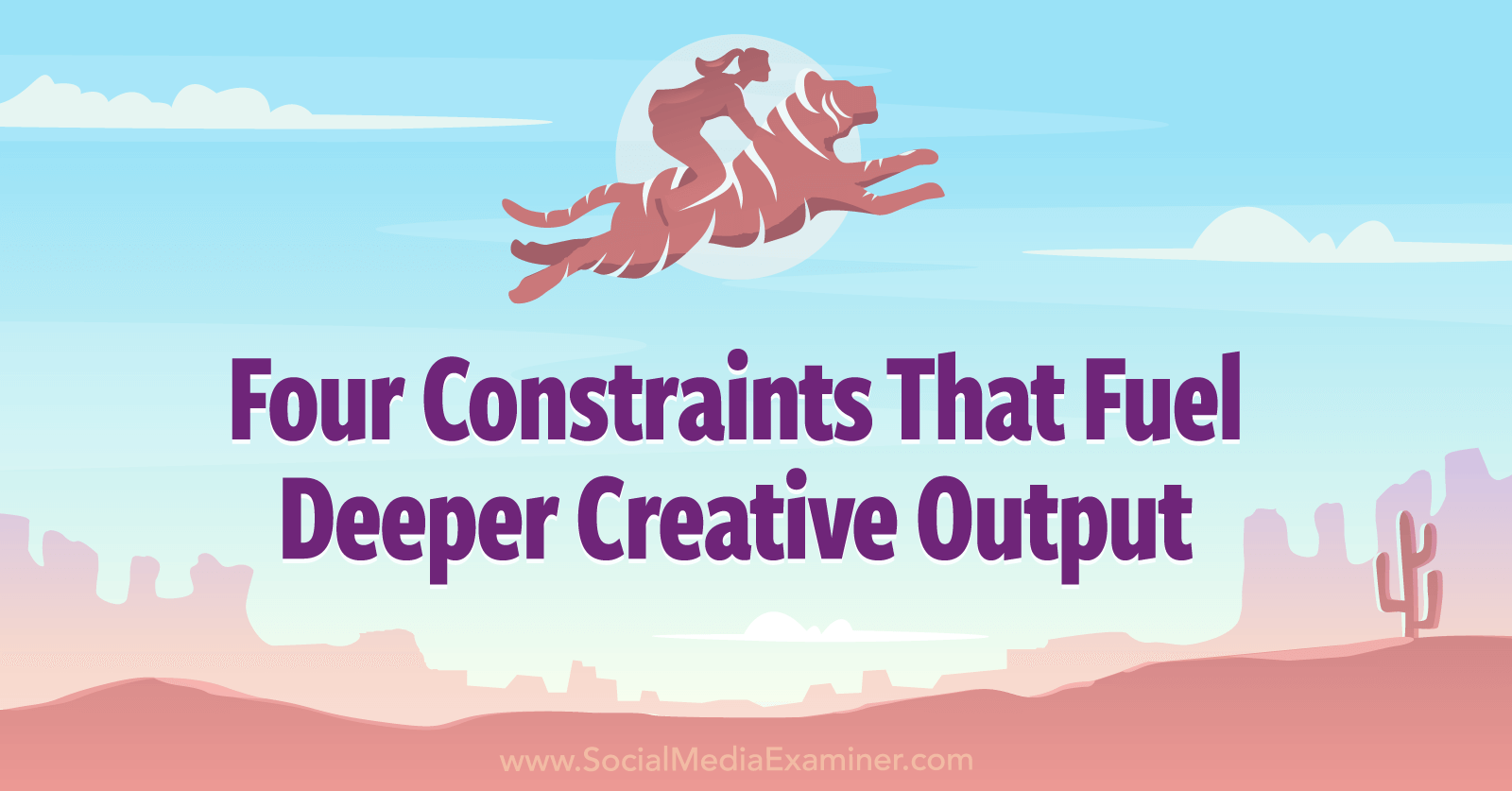 Four Constraints That Fuel Deeper Creative Output by Social Media Examiner
